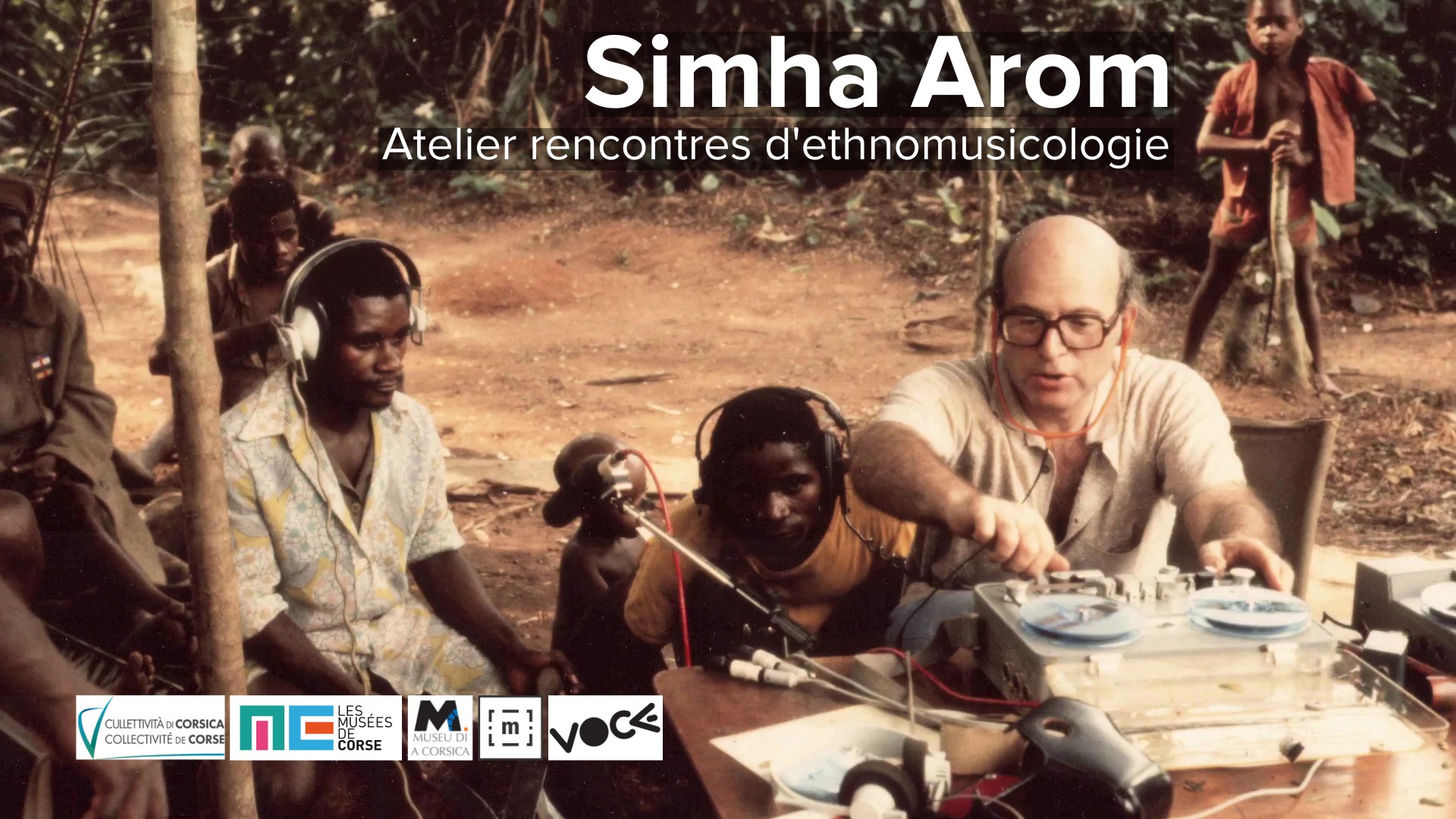 RENCONTRE AVEC SIMHA AROM AUTOUR DES POLYPHONIES CORSES